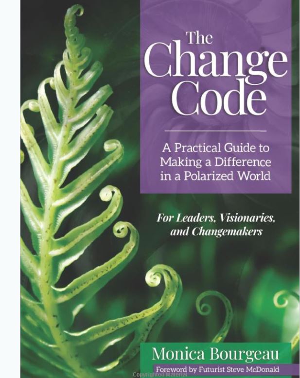 Portland author Monica Bourgeau applies The Change Code to paradigm shifts and societal transformation.